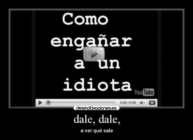 dale, dale, - 