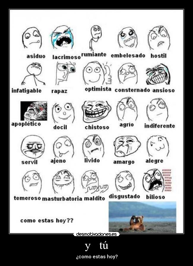 y tú - ¿como estas hoy?