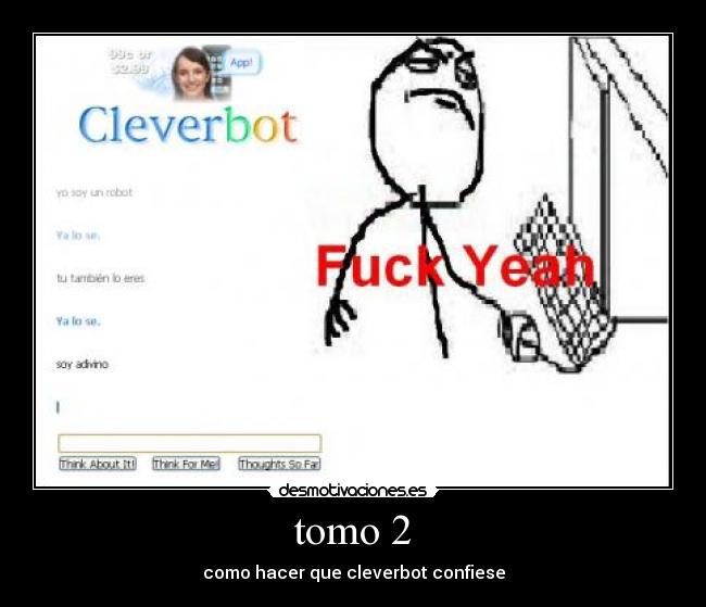 tomo 2 - como hacer que cleverbot confiese