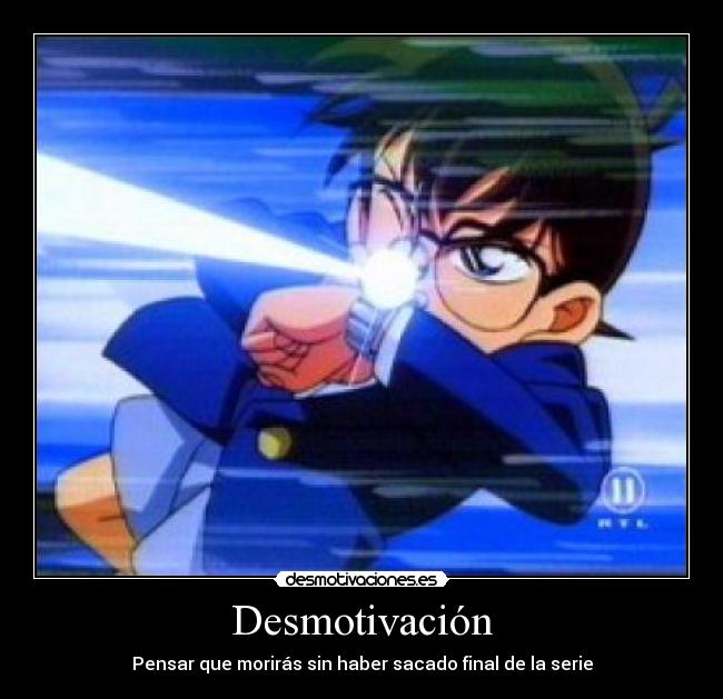 Desmotivación - Pensar que morirás sin haber sacado final de la serie