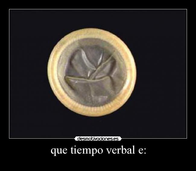 que tiempo verbal e: -