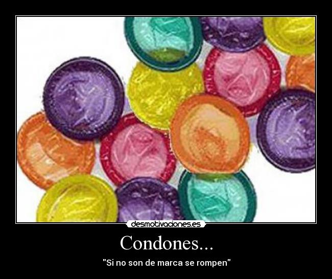 Condones... -