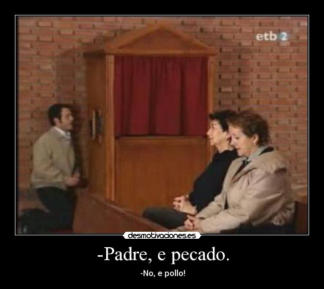 carteles padre chiste pecado pollo pescado sexo lesbianas cura sacerdote gil desmotivaciones