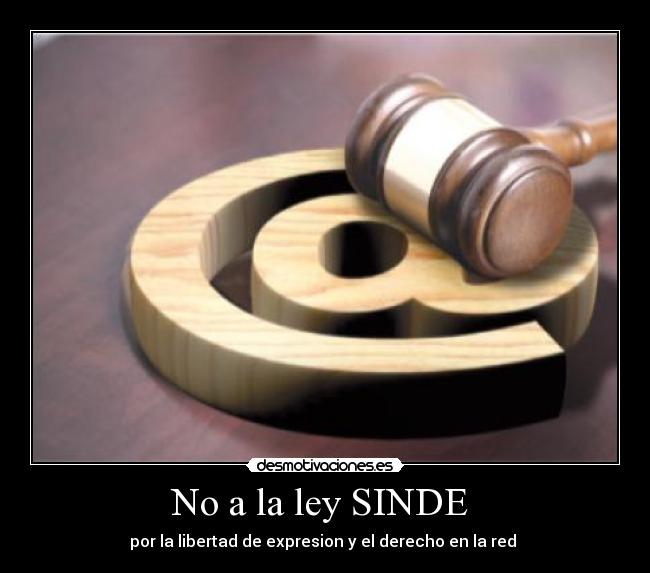 No a la ley SINDE - por la libertad de expresion y el derecho en la red