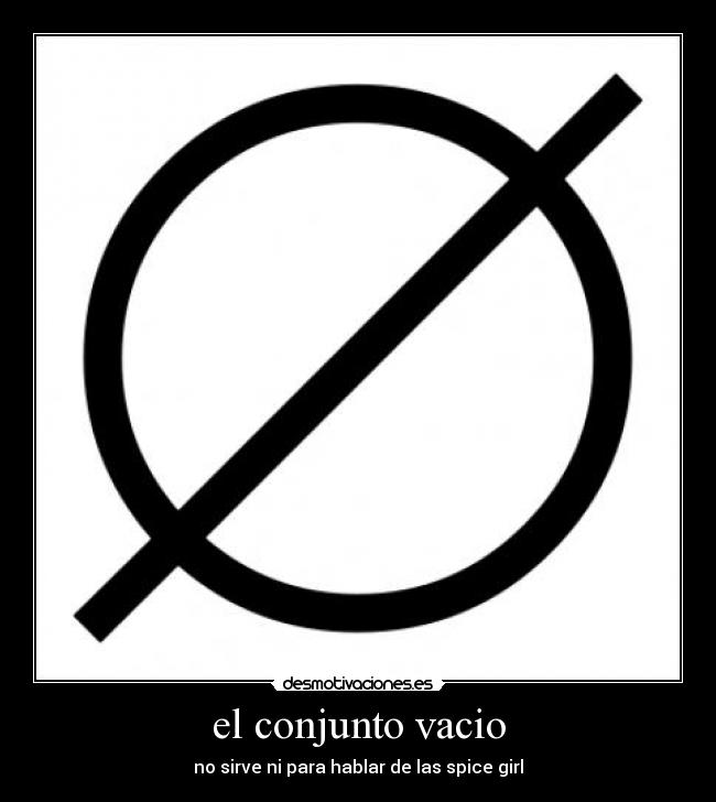 el conjunto vacio - no sirve ni para hablar de las spice girl
