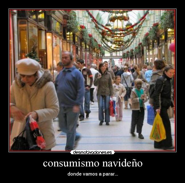 consumismo navideño - donde vamos a parar...