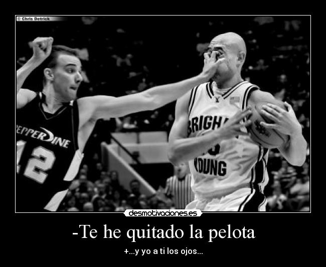 -Te he quitado la pelota - 