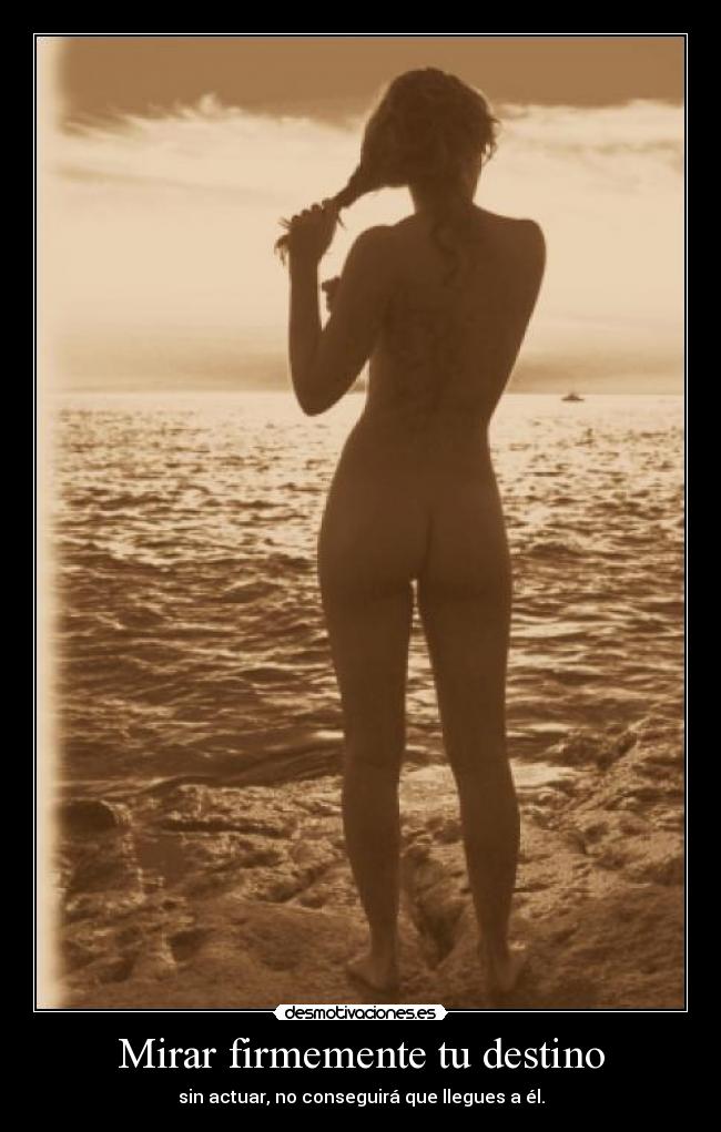 Mirar firmemente tu destino -
