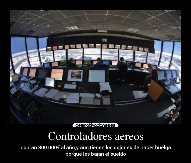 carteles controladores aereos huelga cojones 300000 pavos euros desmotivaciones