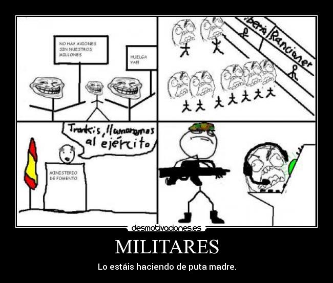 MILITARES - Lo estáis haciendo de puta madre.