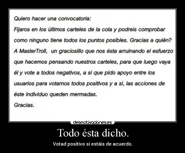 Todo ésta dicho. - Votad positivo si estáis de acuerdo.