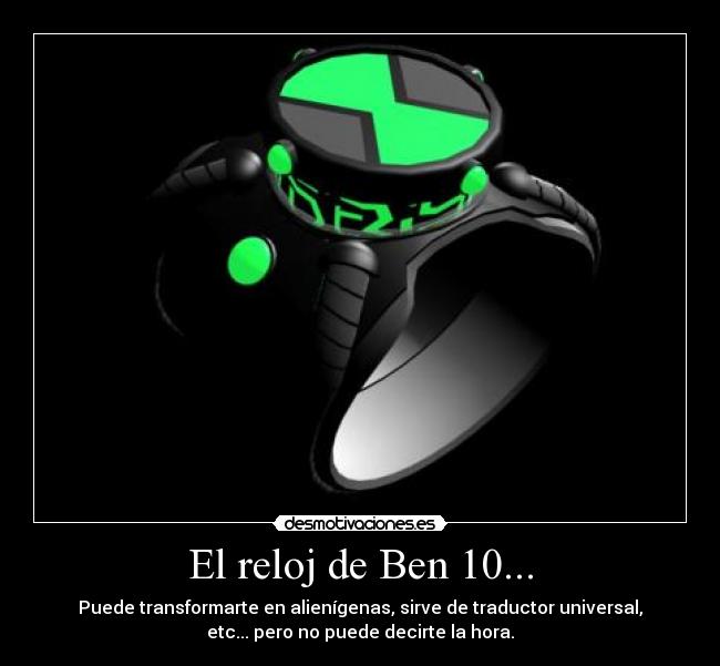 El reloj de Ben 10... -