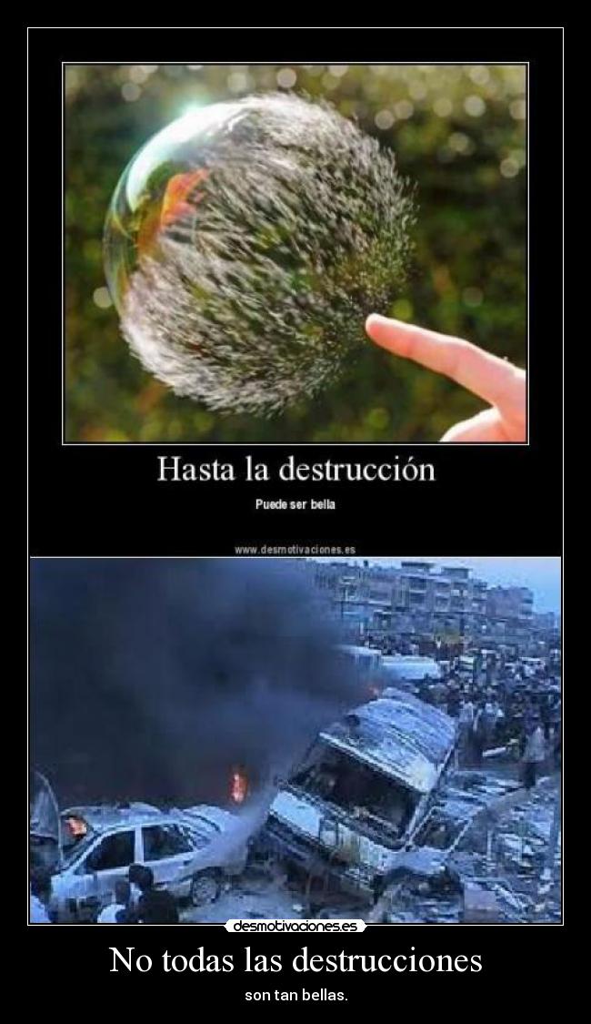 No todas las destrucciones -