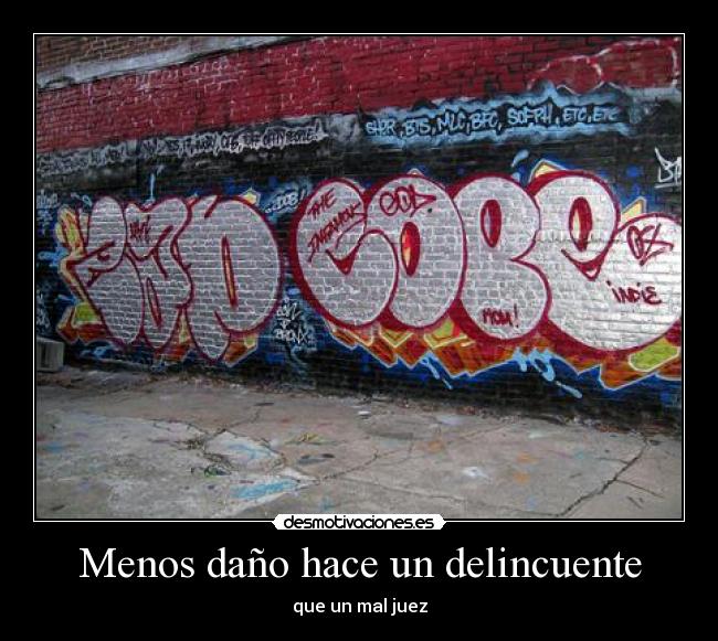 Menos daño hace un delincuente -