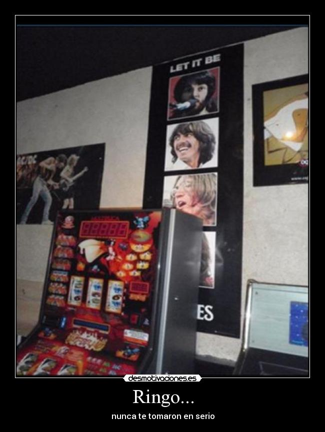 Ringo... - nunca te tomaron en serio