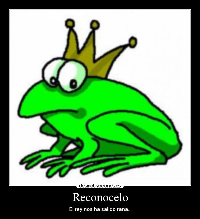 carteles rey rana desmotivaciones