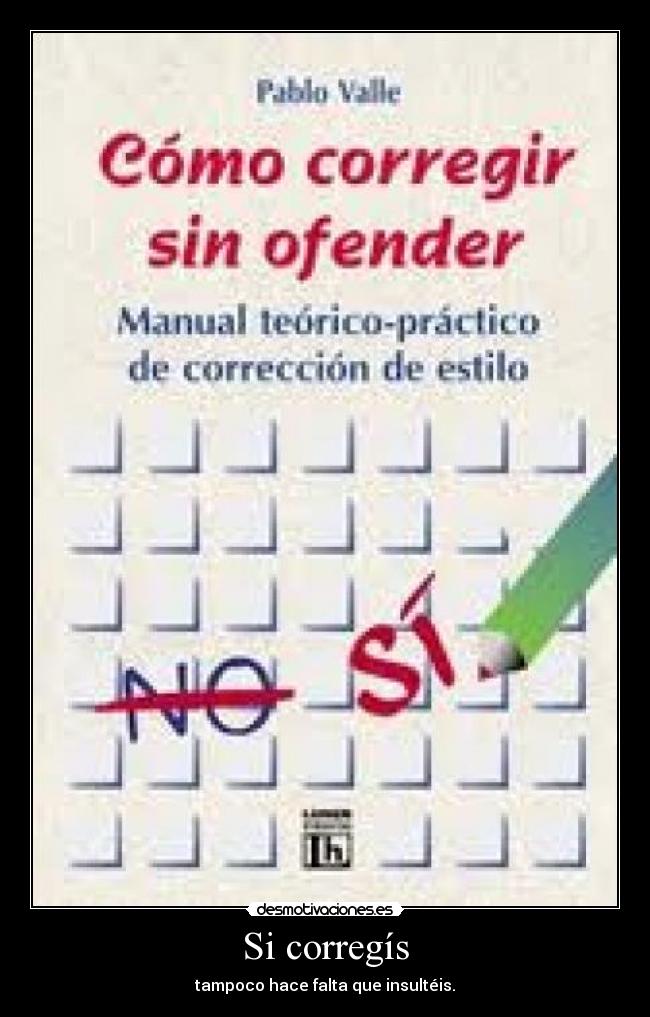 Si corregís - 