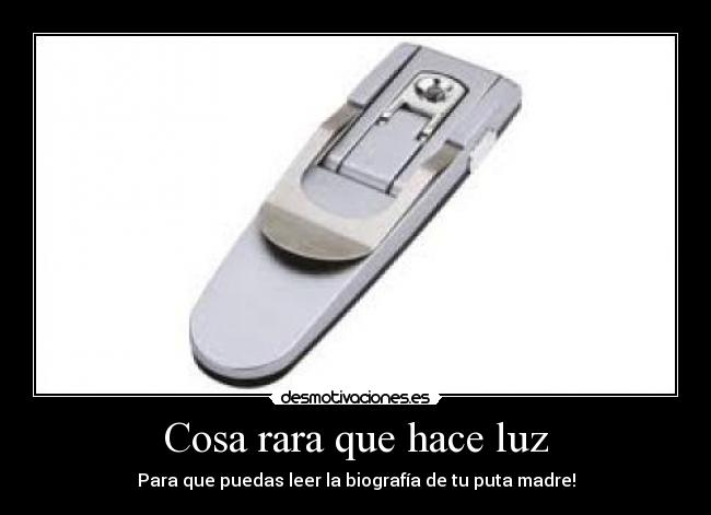 Cosa rara que hace luz -