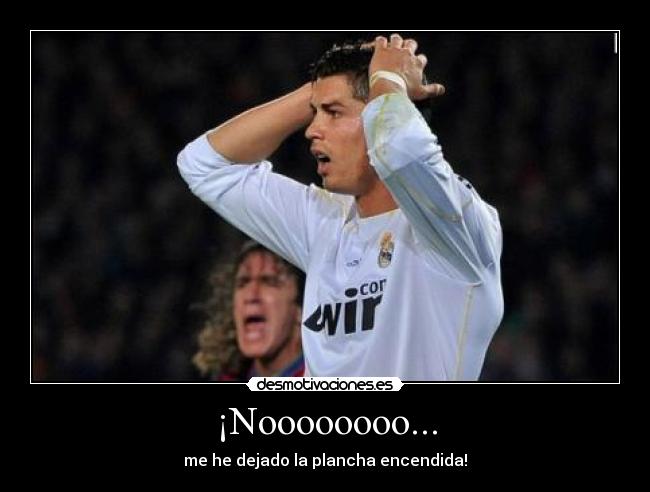 ¡Noooooooo... - me he dejado la plancha encendida!