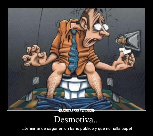 Desmotiva... -