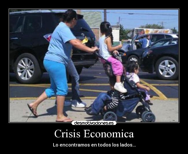 carteles crisis economica encontramos todos los lados desmotivaciones