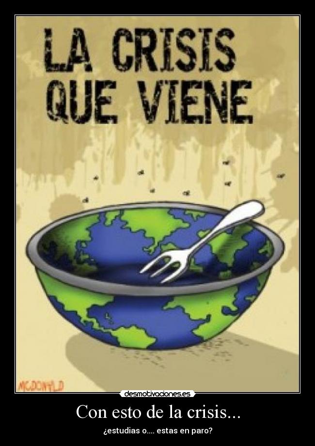 Con esto de la crisis... -