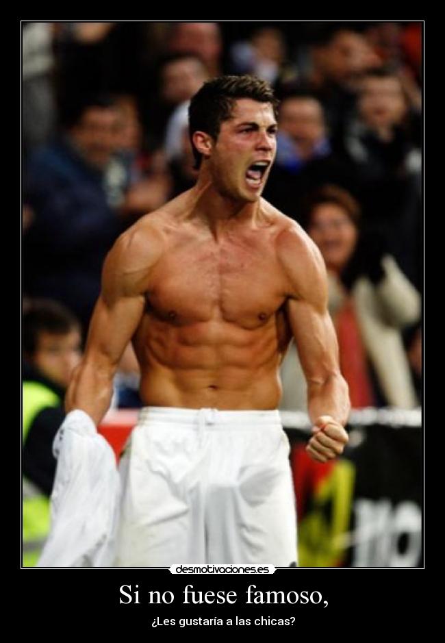 Si no fuese famoso, - 