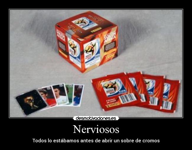 Nerviosos - Todos lo estábamos antes de abrir un sobre de cromos