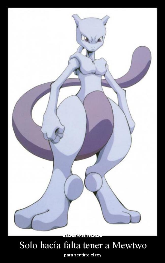 Solo hacía falta tener a Mewtwo - 