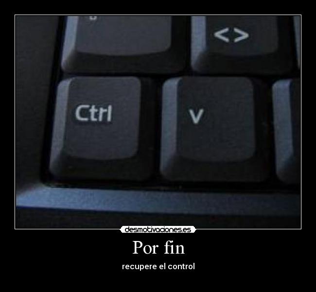 Por fin - recupere el control