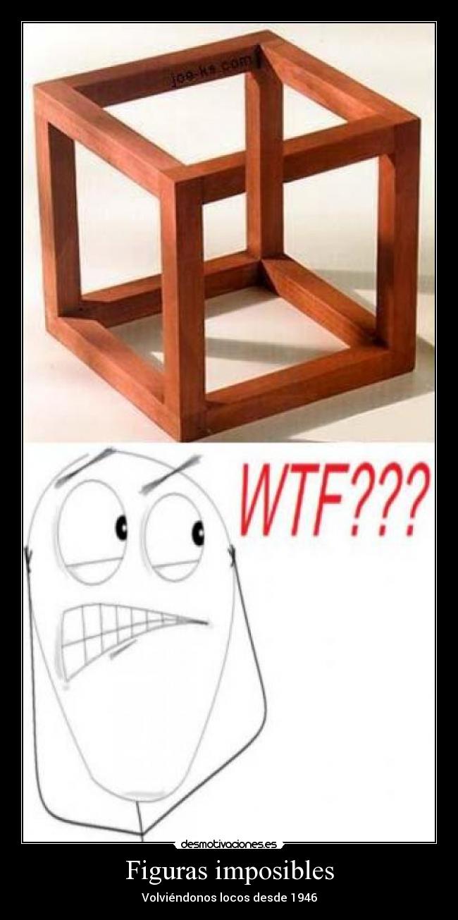 Figuras imposibles - Volviéndonos locos desde 1946