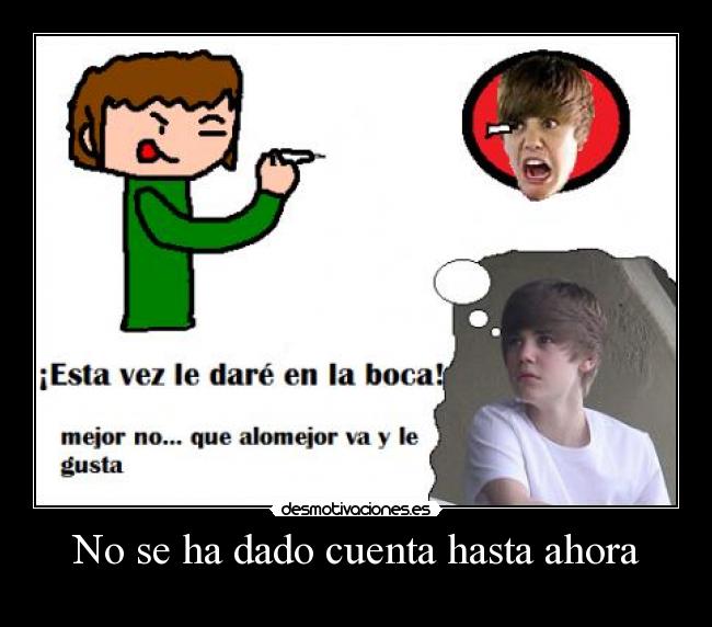 No se ha dado cuenta hasta ahora - 