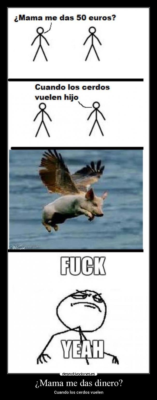 ¿Mama me das dinero? -
