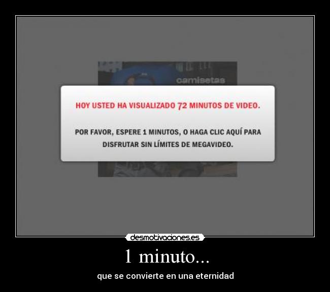 1 minuto... - que se convierte en una eternidad