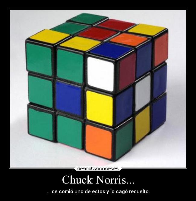 Chuck Norris... - ... se comió uno de estos y lo cagó resuelto.