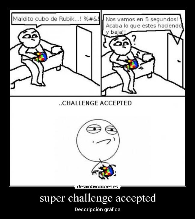 super challenge accepted -
