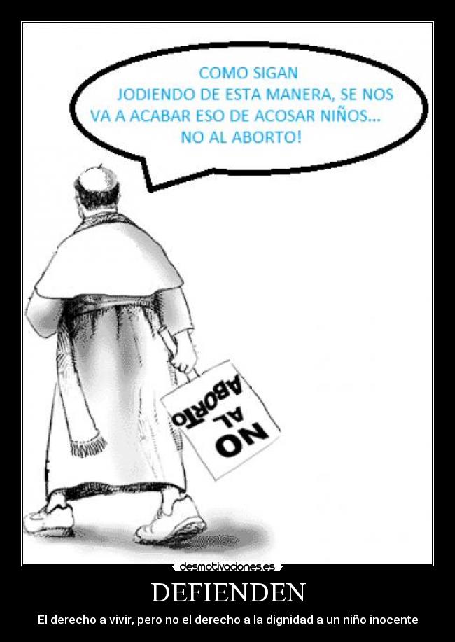 DEFIENDEN - El derecho a vivir, pero no el derecho a la dignidad a un niño inocente