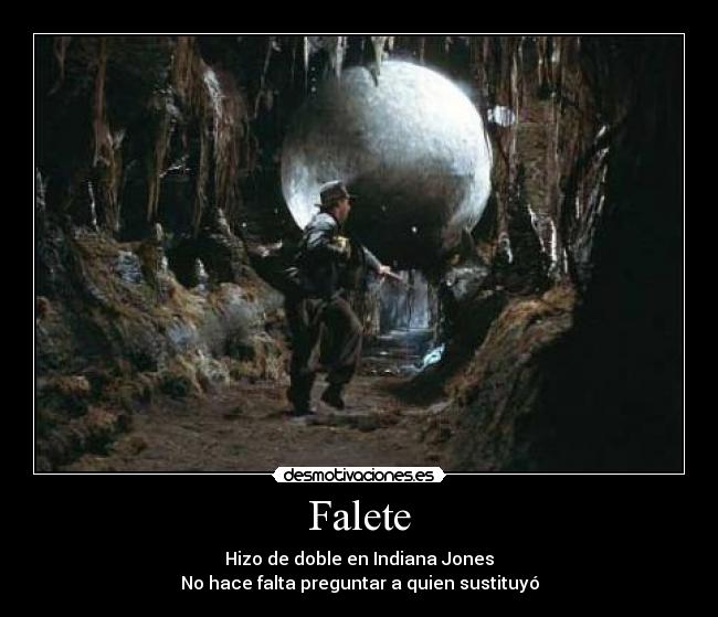 Falete - Hizo de doble en Indiana Jones
No hace falta preguntar a quien sustituyó