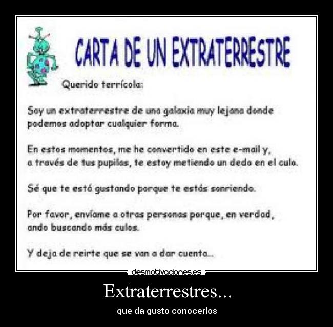 Extraterrestres... - que da gusto conocerlos