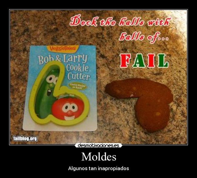 Moldes - Algunos tan inapropiados