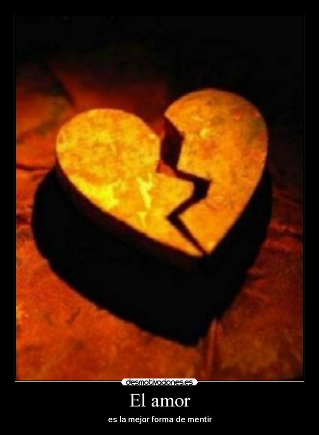 El amor - es la mejor forma de mentir