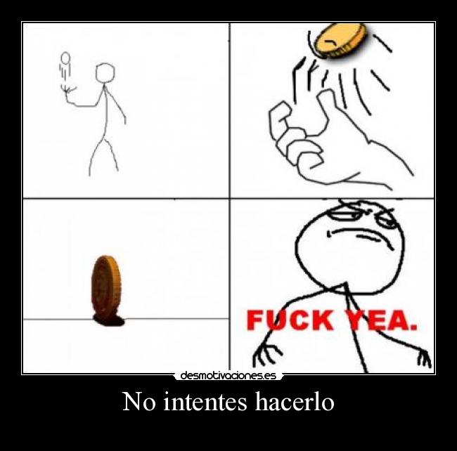 No intentes hacerlo - 