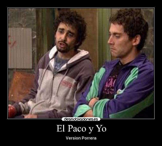 El Paco y Yo - Version Porrera