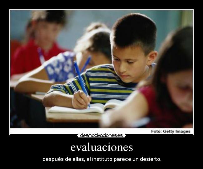 evaluaciones - después de ellas, el instituto parece un desierto.