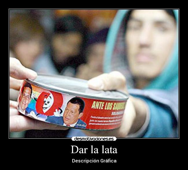 Dar la lata -