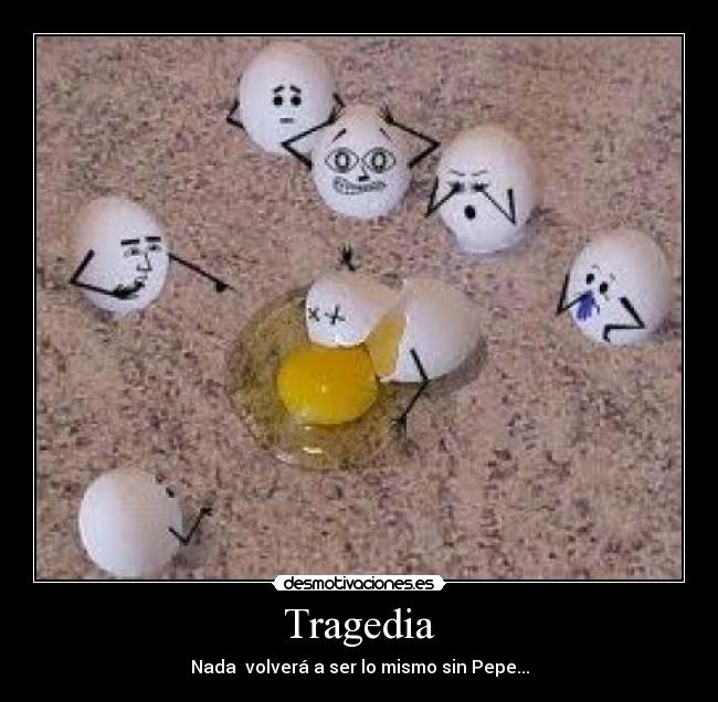 Tragedia - Nada volverá a ser lo mismo sin Pepe...