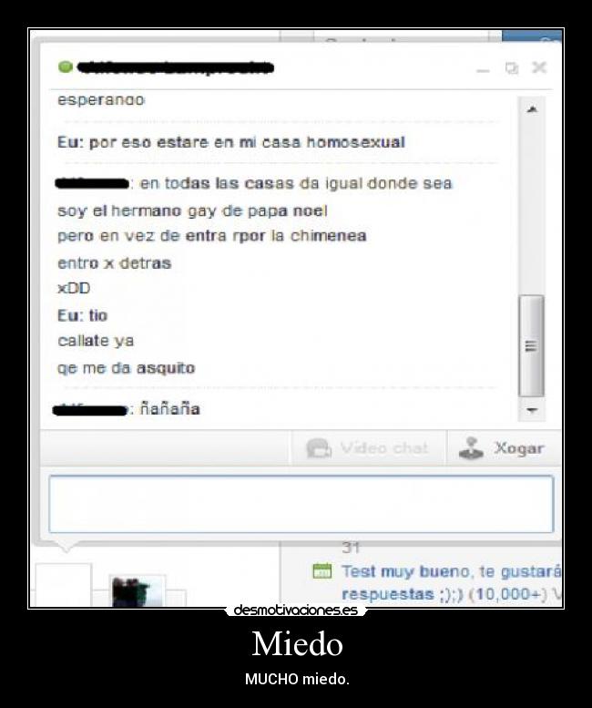 Miedo - MUCHO miedo.