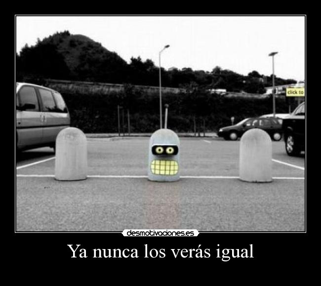 Ya nunca los verás igual -