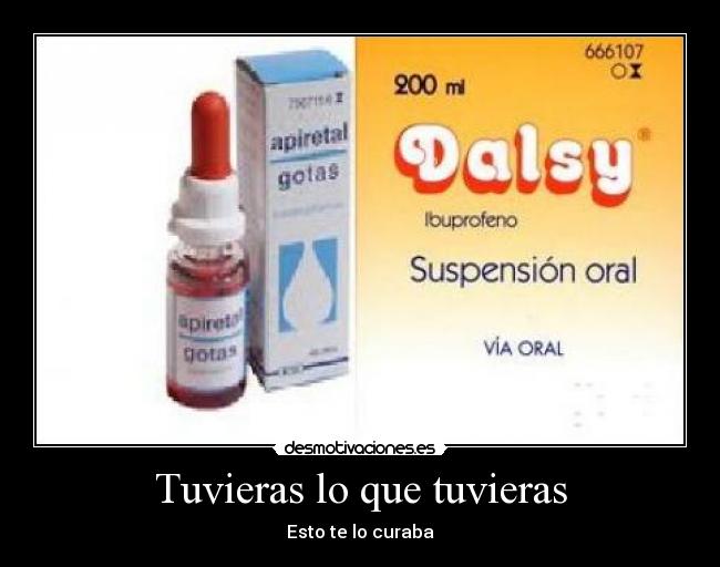 Tuvieras lo que tuvieras - 