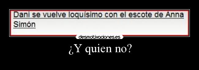¿Y quien no? - 